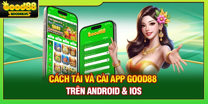 Good88 | Trang Chủ Nhà Cái Good88.Com Không Chặn 2026 10 Cách tải và cài app Good88 trên Android & iOS