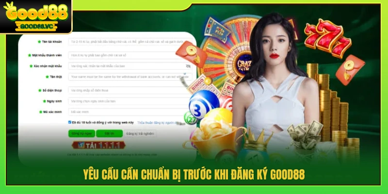 Thông tin cần có trước khi đăng ký Good88 