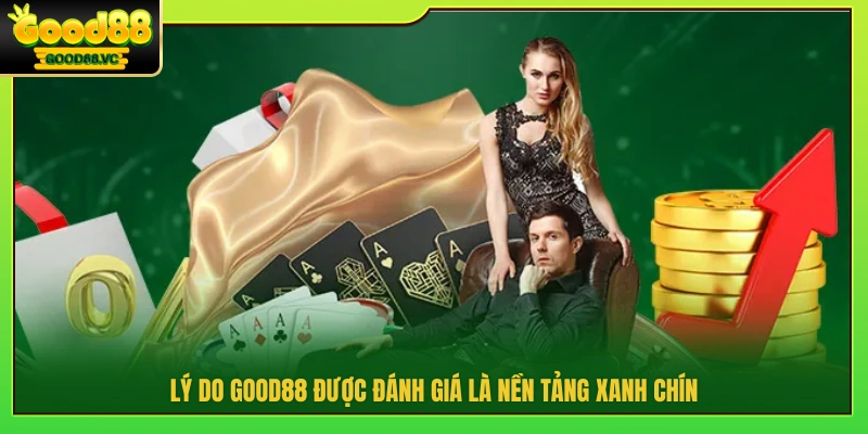 Các yếu tố tạo nên độ tin cậy của Good 88