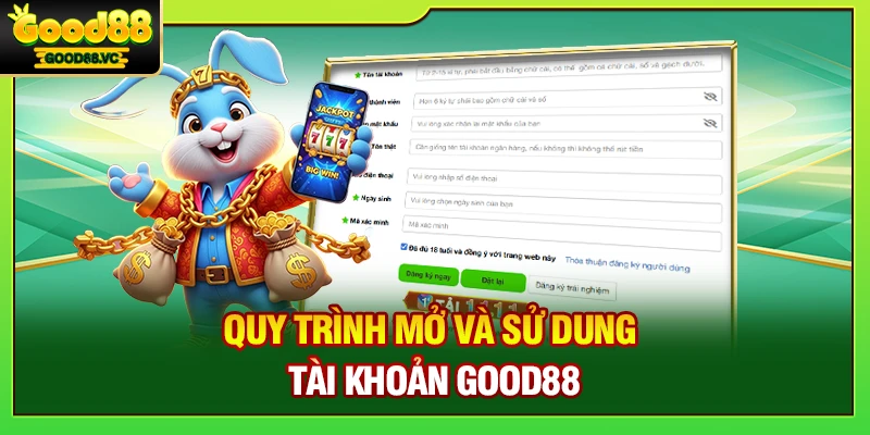 Good88 | Trang Chủ Nhà Cái Good88.Com Không Chặn 2026 9 Quy trình mở và sử dụng tài khoản Good88