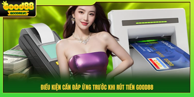 Điều kiện cần đáp ứng trước khi rút